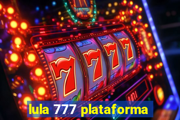 lula 777 plataforma